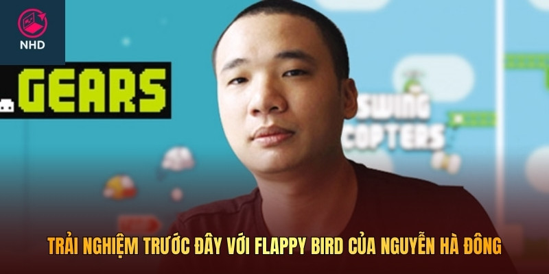 Trải nghiệm trước đây với Flappy Bird của Nguyễn Hà Đông